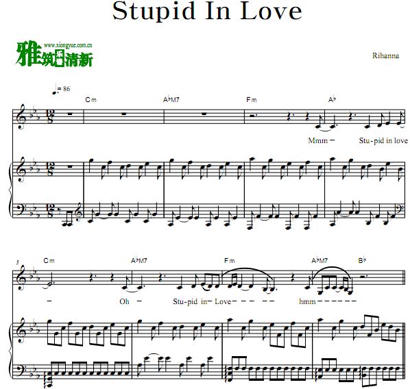 蕾哈娜 Rihanna - Stupid In Love弹唱钢琴谱 声乐歌谱