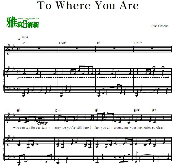 Josh Groban - To Where You Are声乐谱 弹唱伴奏钢琴谱