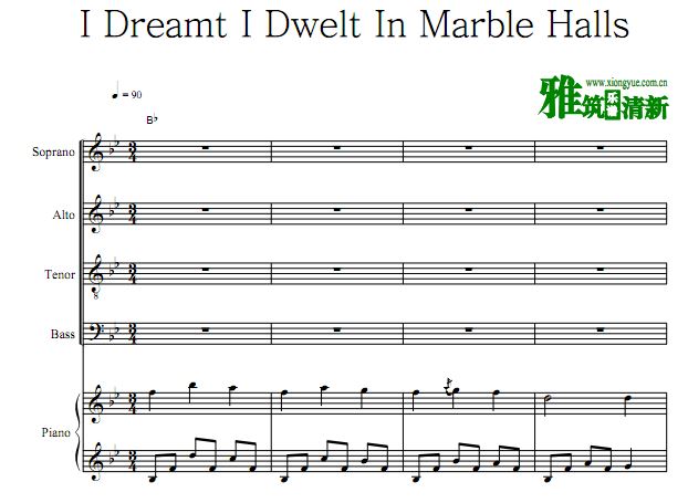 I Dreamt I Dwelt In Marble Halls走进梦中的大礼堂SATB四声部合唱钢伴谱