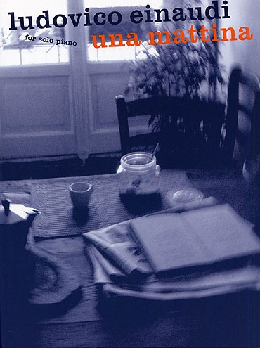 Ludovico Einaudi — Una Mattina原版钢琴谱集